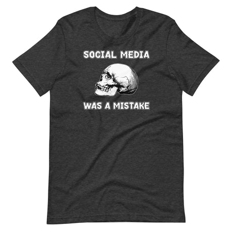 Social Media Was A Mistake Shirt