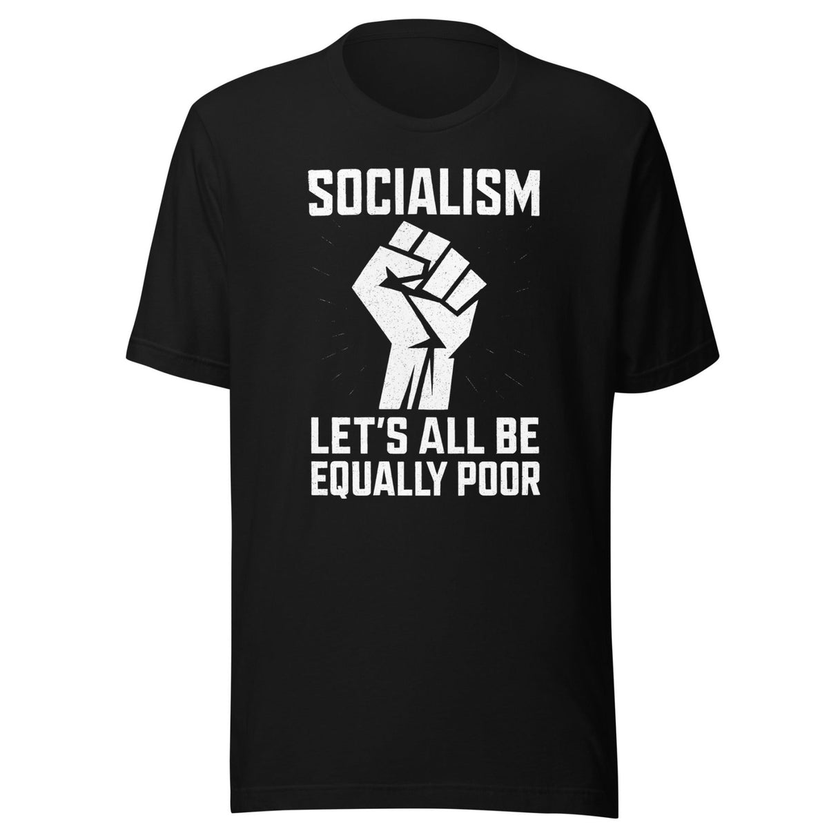 Socialism Let's All Be Equally Poor Shirt