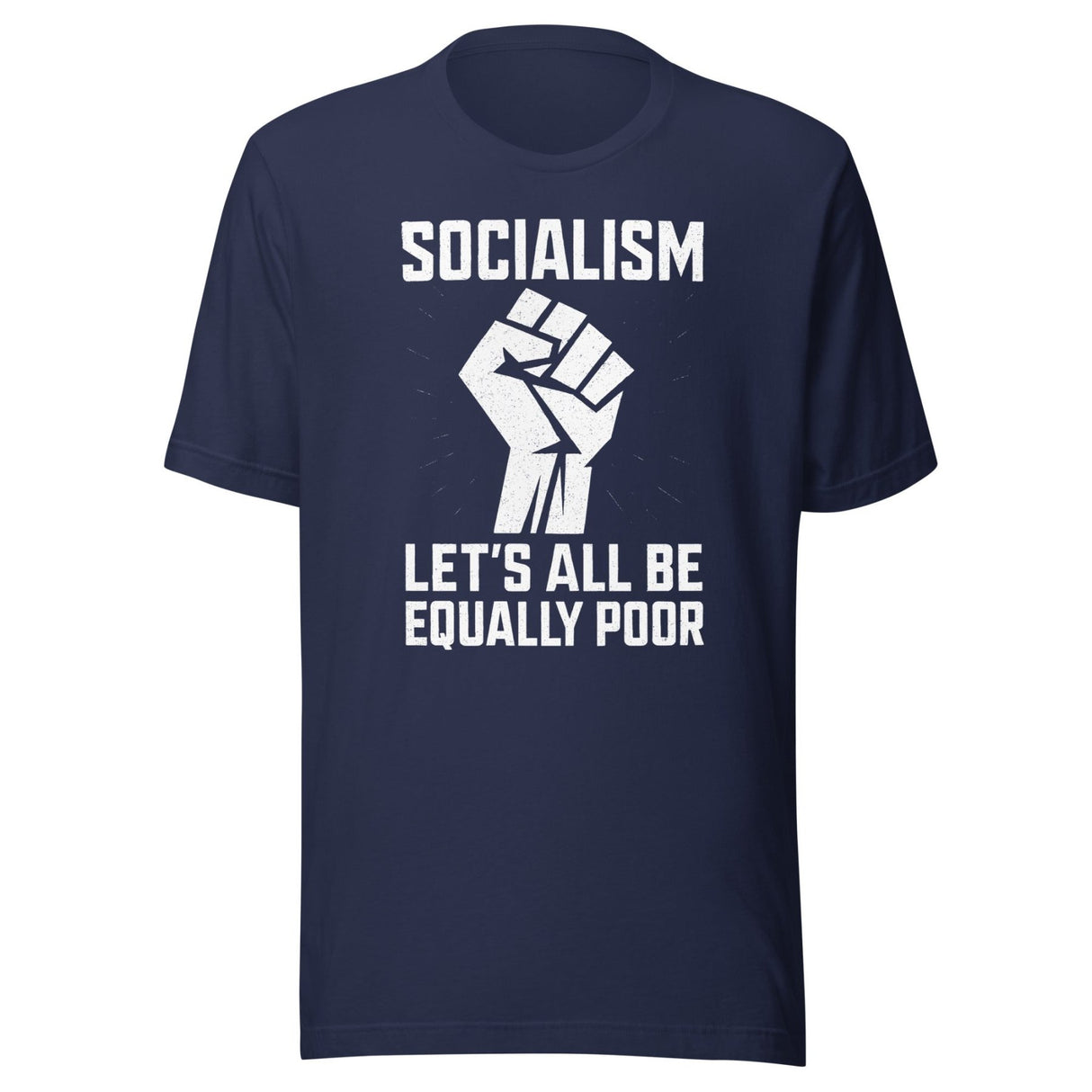 Socialism Let's All Be Equally Poor Shirt