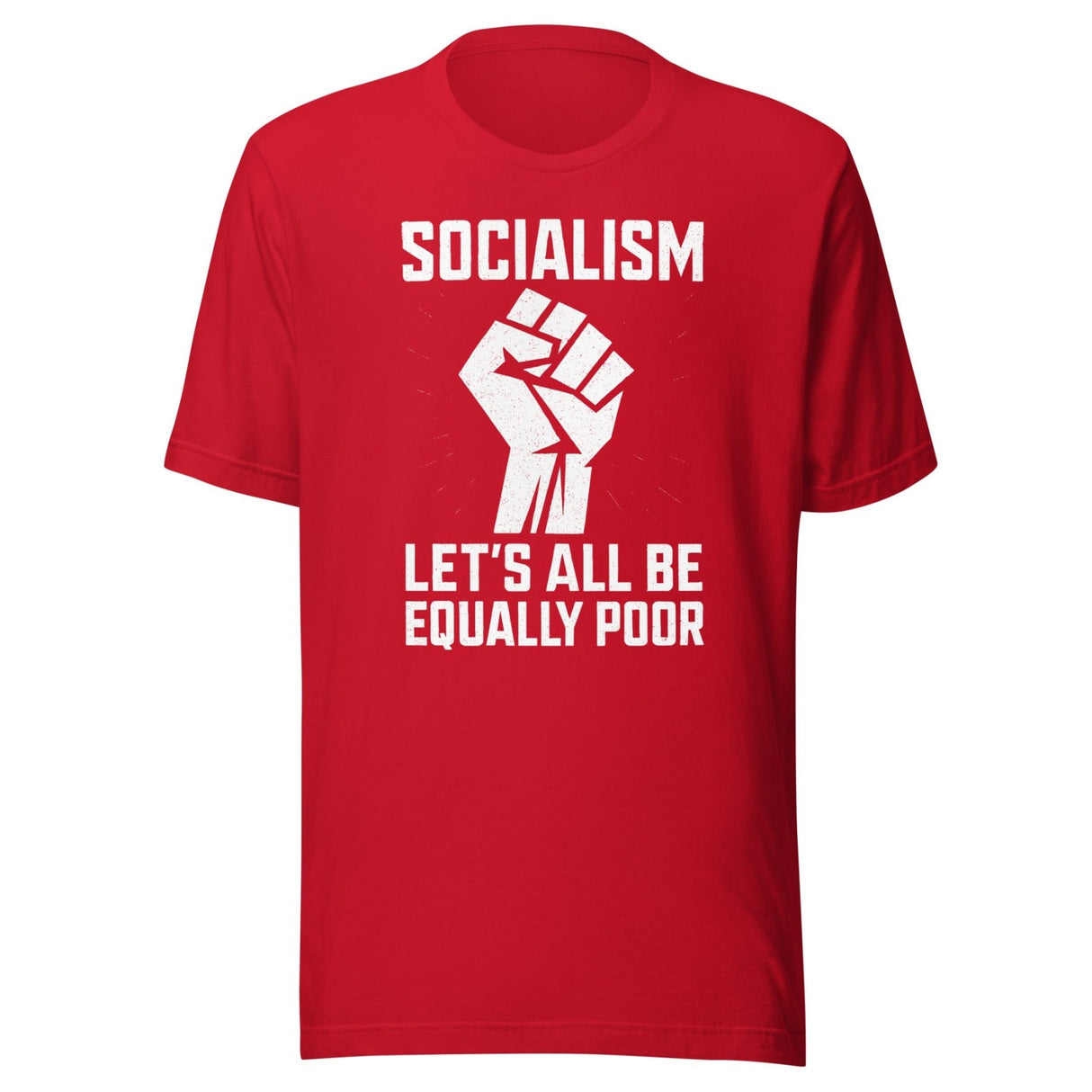Socialism Let's All Be Equally Poor Shirt