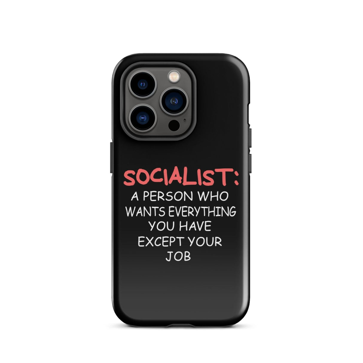 Socialist Wants Everything But Your Job iPhone® Case