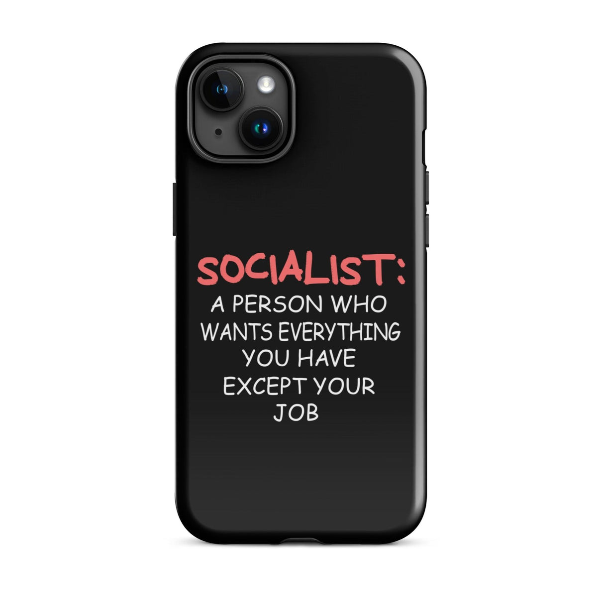 Socialist Wants Everything But Your Job iPhone® Case
