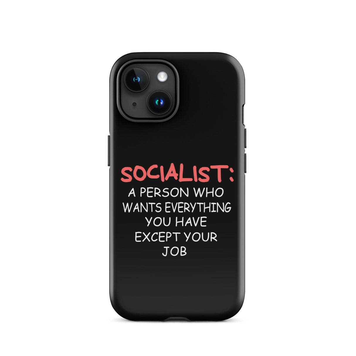 Socialist Wants Everything But Your Job iPhone® Case