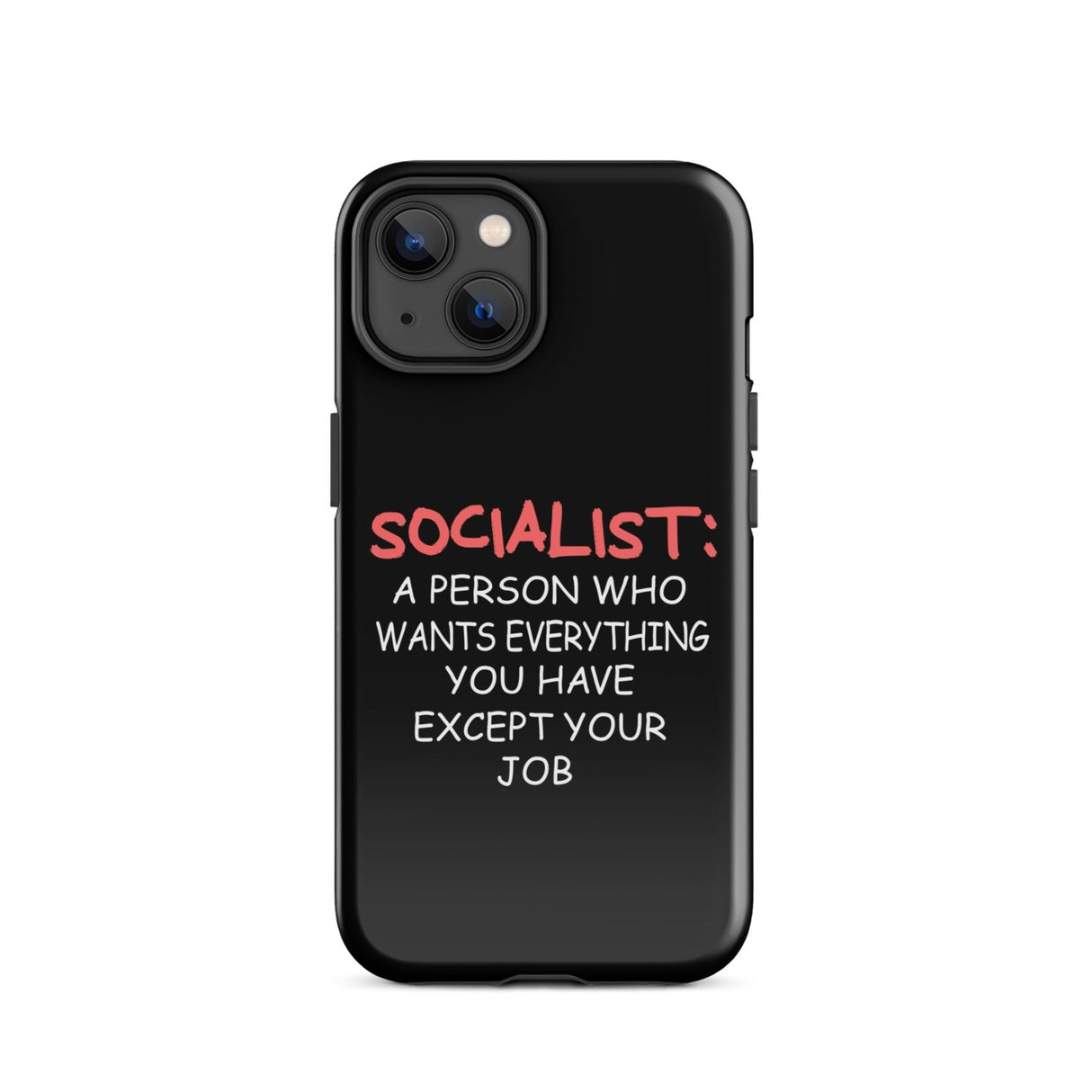 Socialist Wants Everything But Your Job iPhone® Case