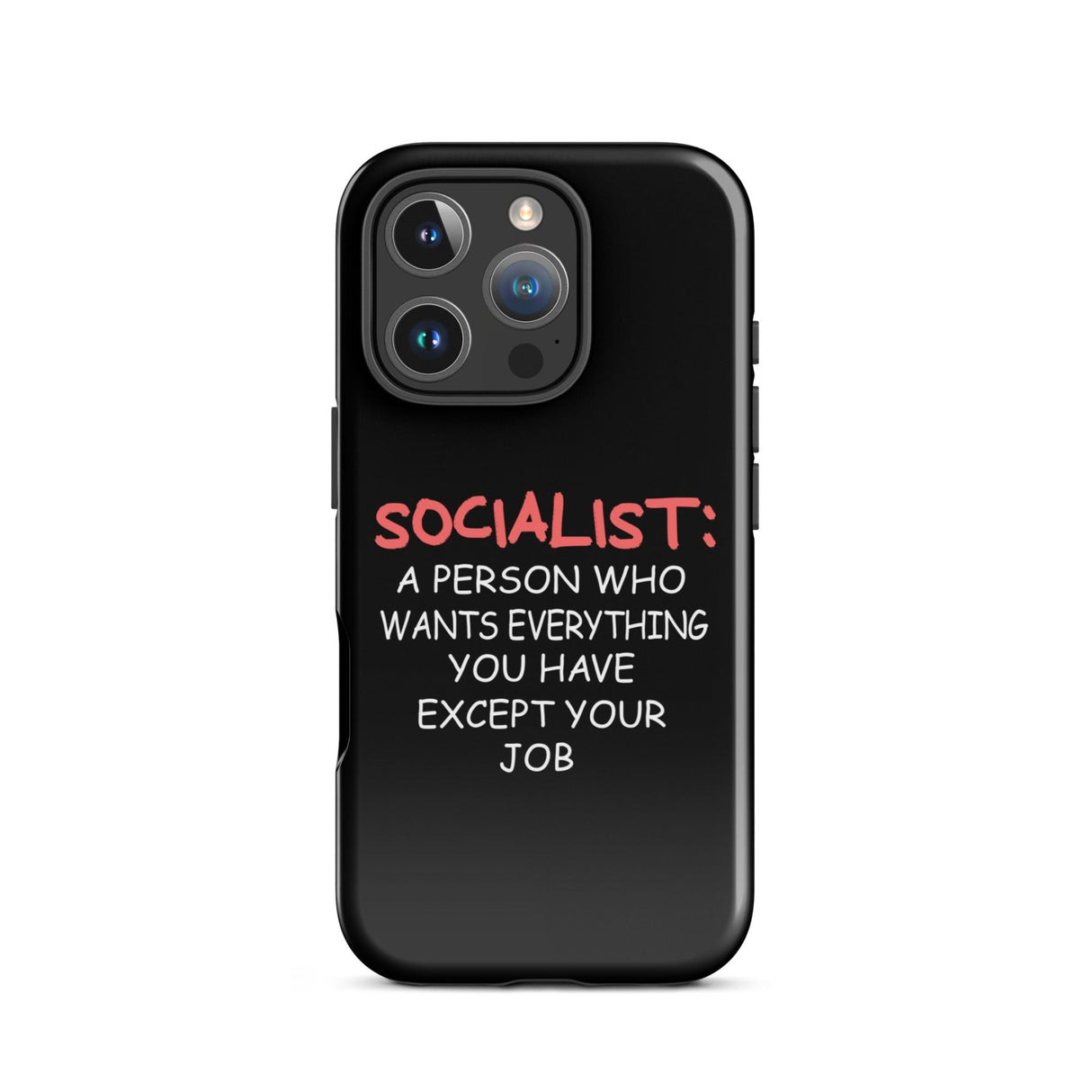 Socialist Wants Everything But Your Job iPhone® Case