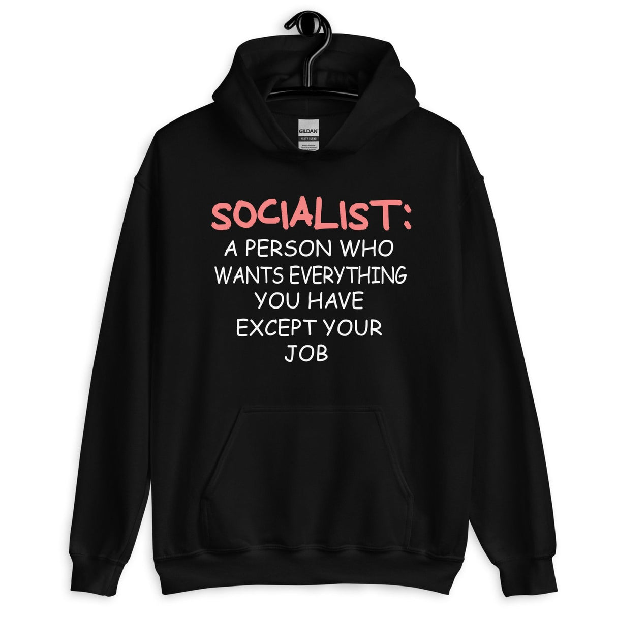 Socialist Wants Everything Except Your Job Hoodie