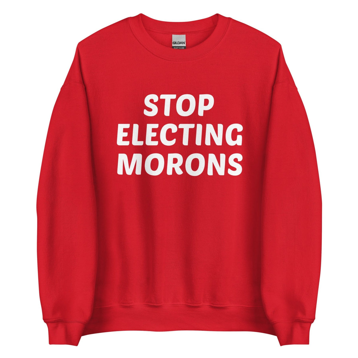 Stop Electing Morons Sweatshirt