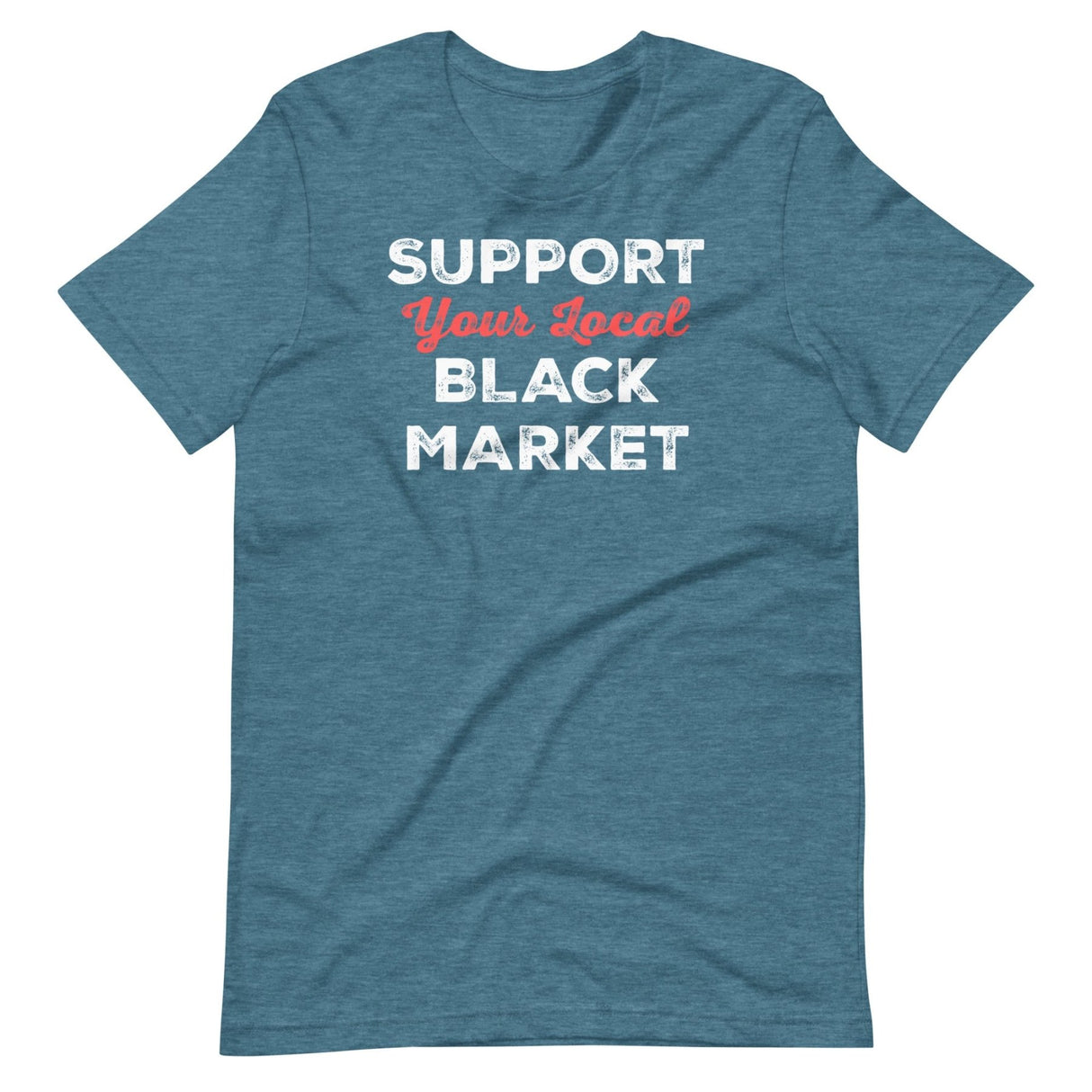 Support Your Local Black Market Shirt