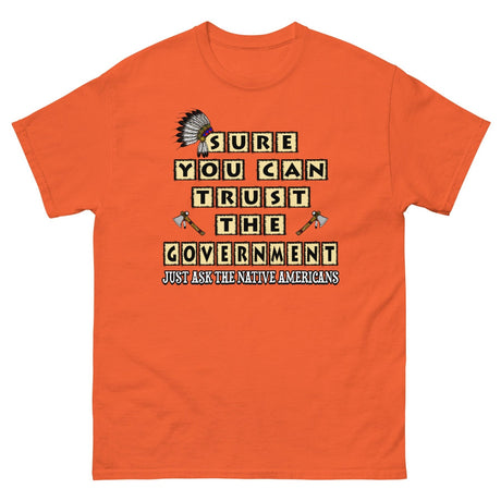 Sure You Can Trust The Government Heavy Cotton Shirt