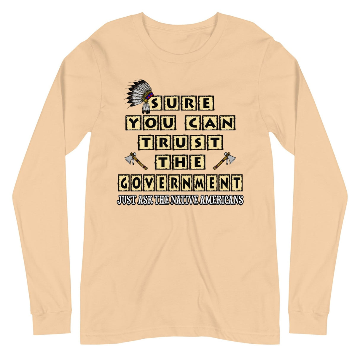 Sure You Can Trust The Government Premium Long Sleeve Shirt