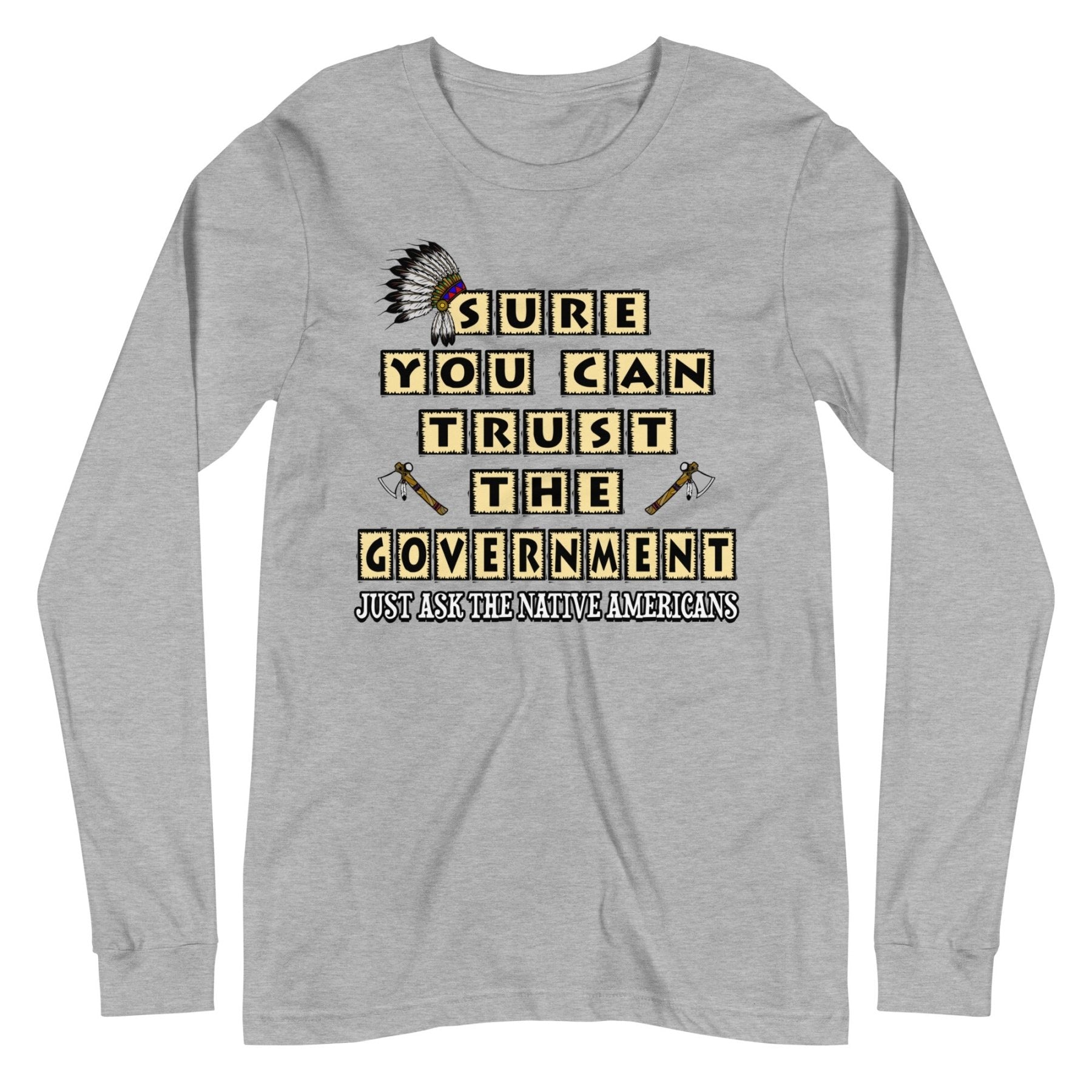 Sure You Can Trust The Government Premium Long Sleeve Shirt