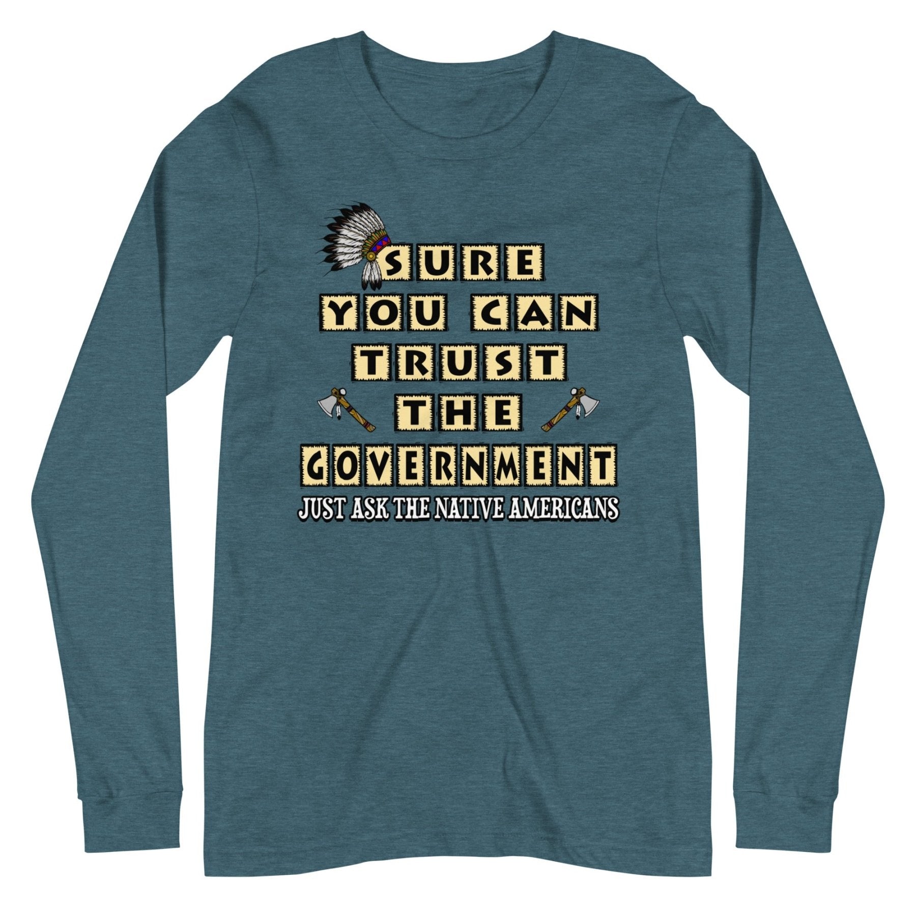 Sure You Can Trust The Government Premium Long Sleeve Shirt
