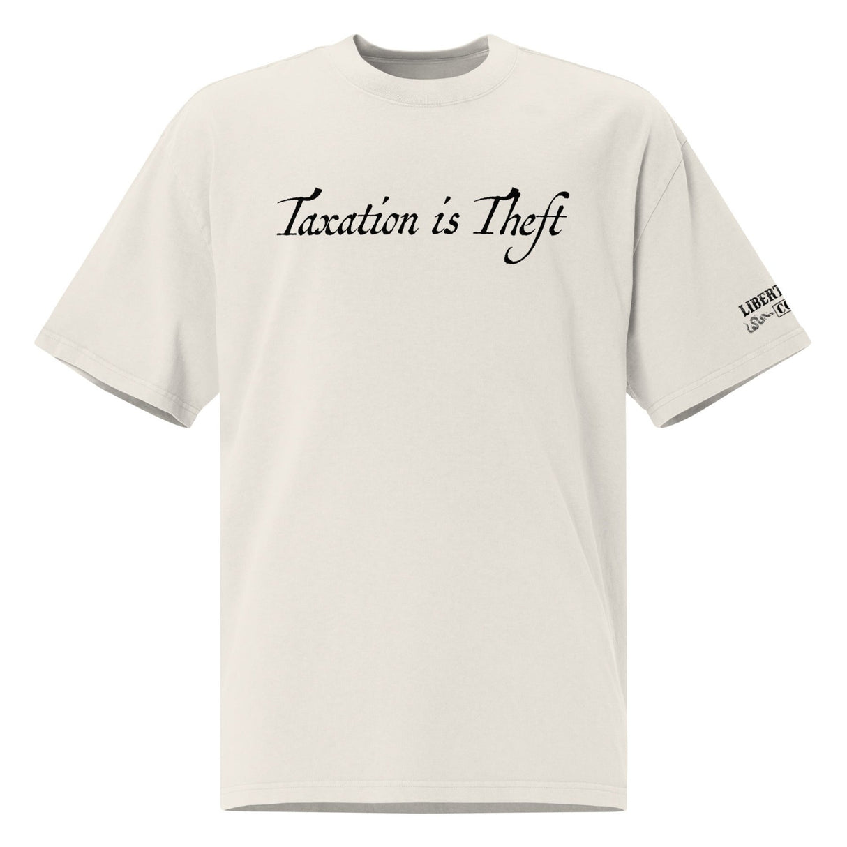 TAXATION IS THEFT // 1773 Oversized Tee