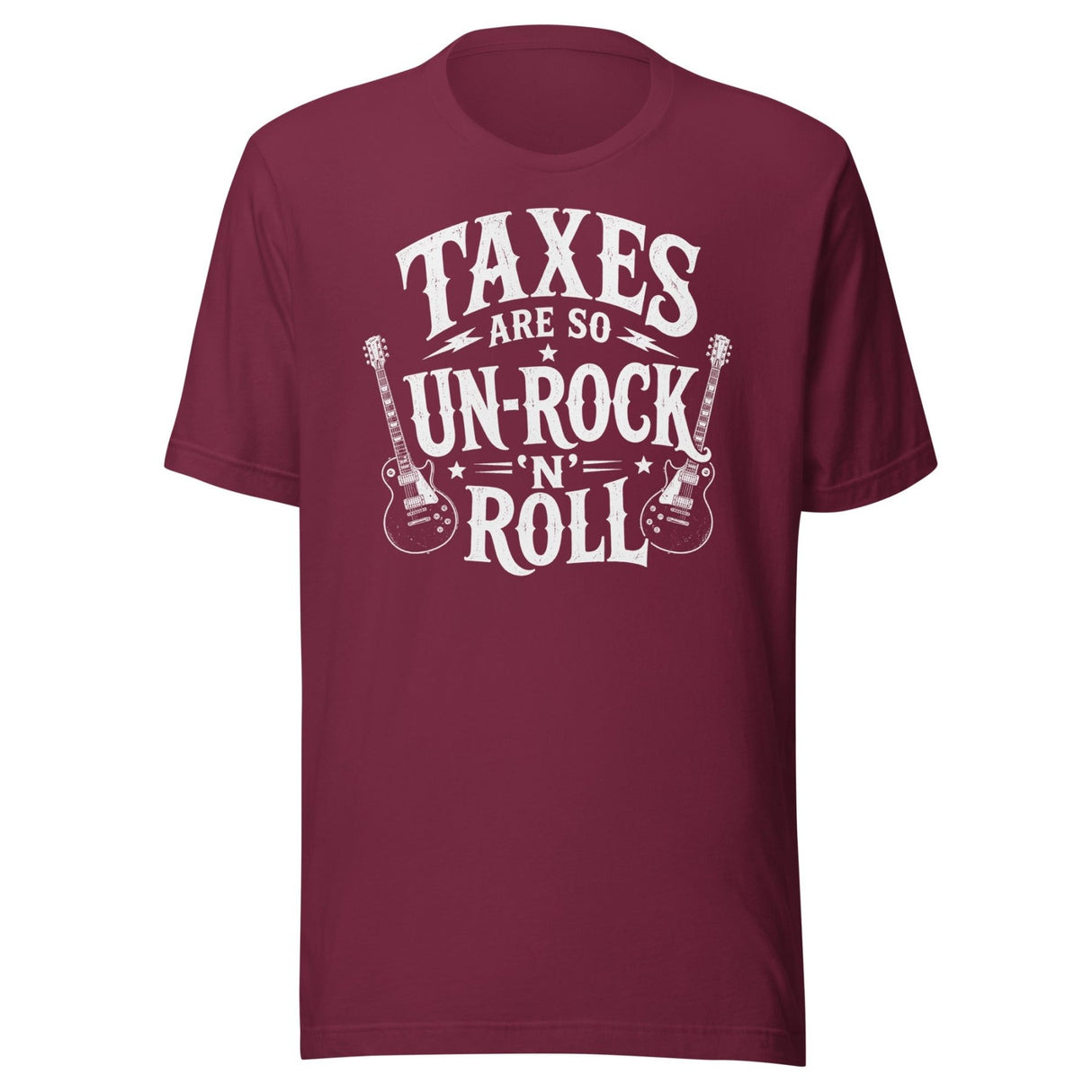 Taxes Are So Un - Rock N Roll Shirt