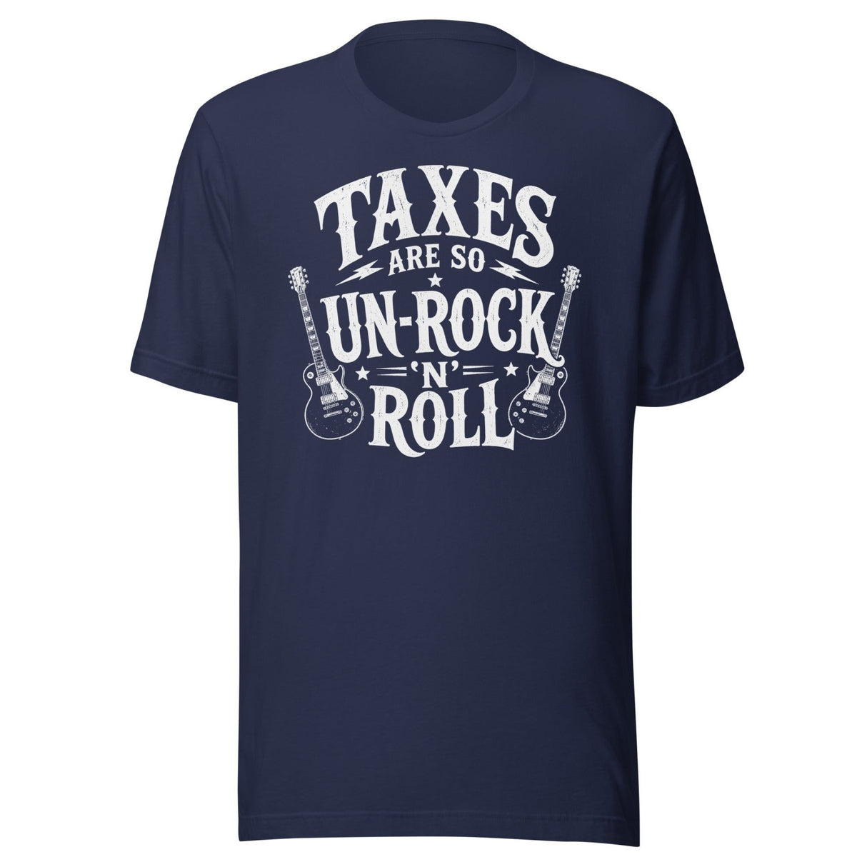 Taxes Are So Un - Rock N Roll Shirt