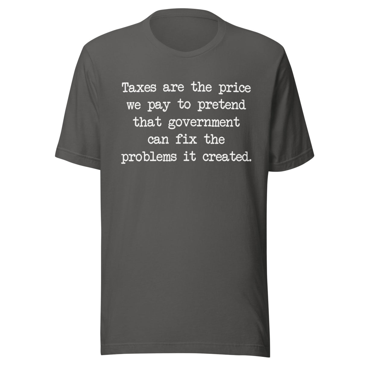Taxes Are The Price We Pay To Pretend Shirt