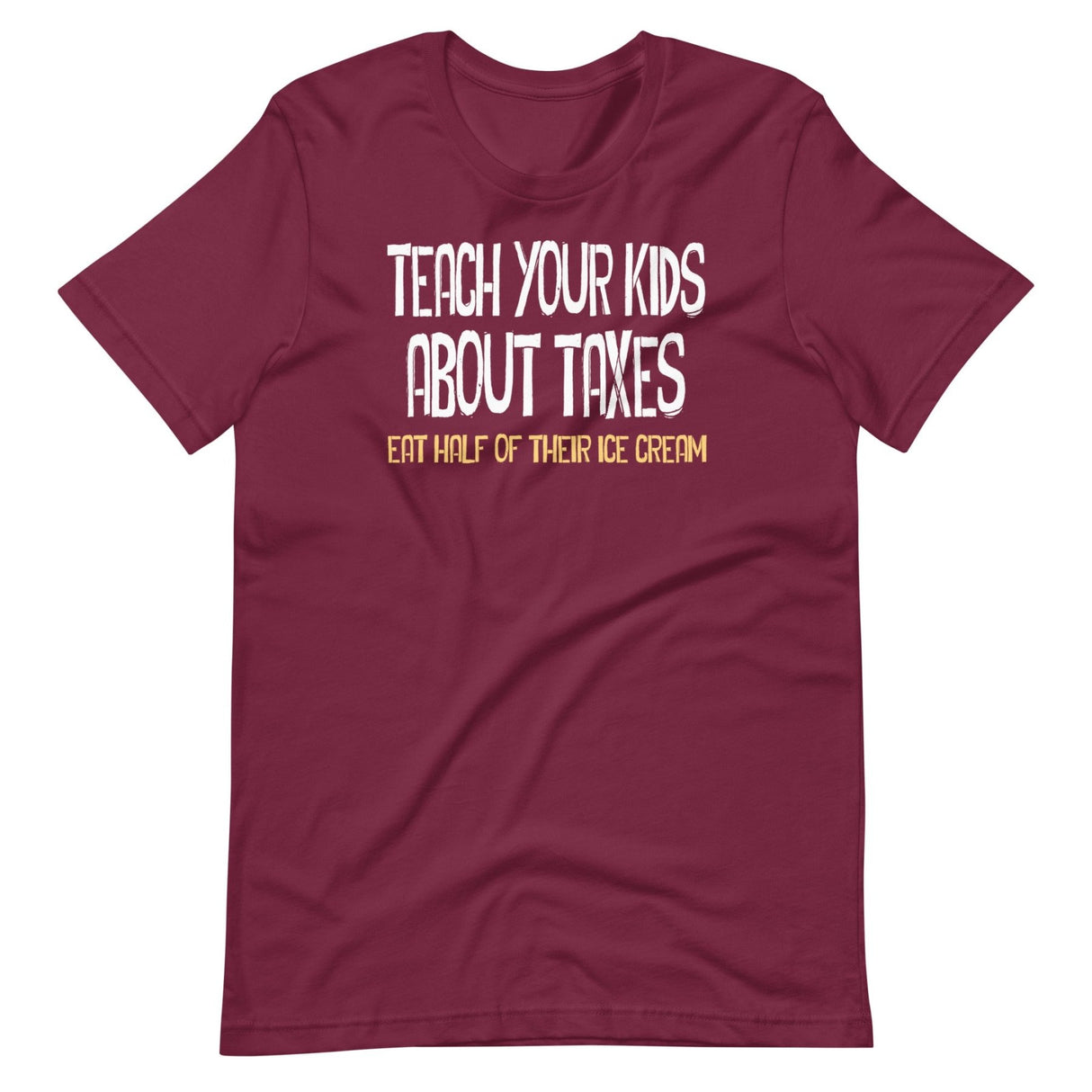 Teach Your Kids About Taxes Shirt