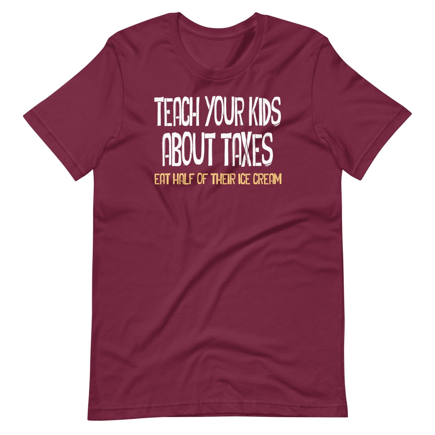 Teach Your Kids About Taxes Shirt