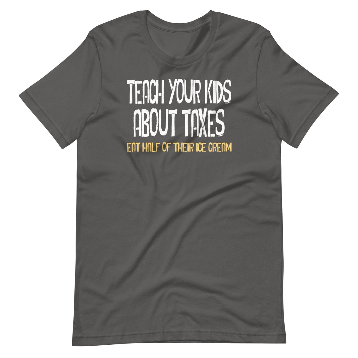Teach Your Kids About Taxes Shirt