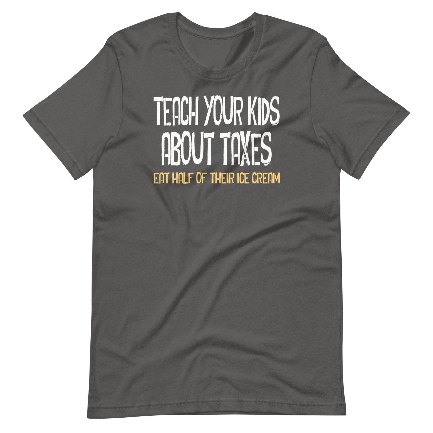 Teach Your Kids About Taxes Shirt