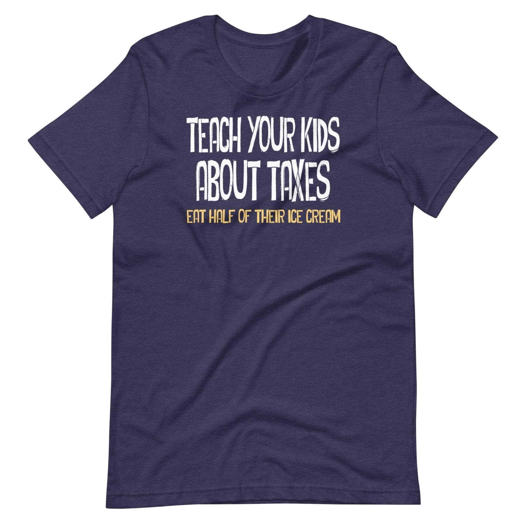 Teach Your Kids About Taxes Shirt