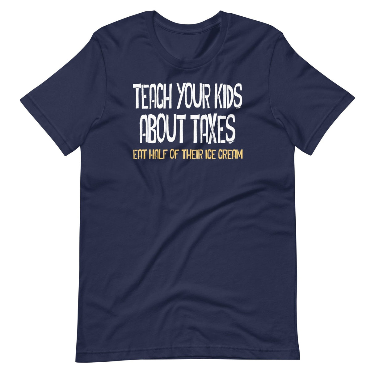 Teach Your Kids About Taxes Shirt