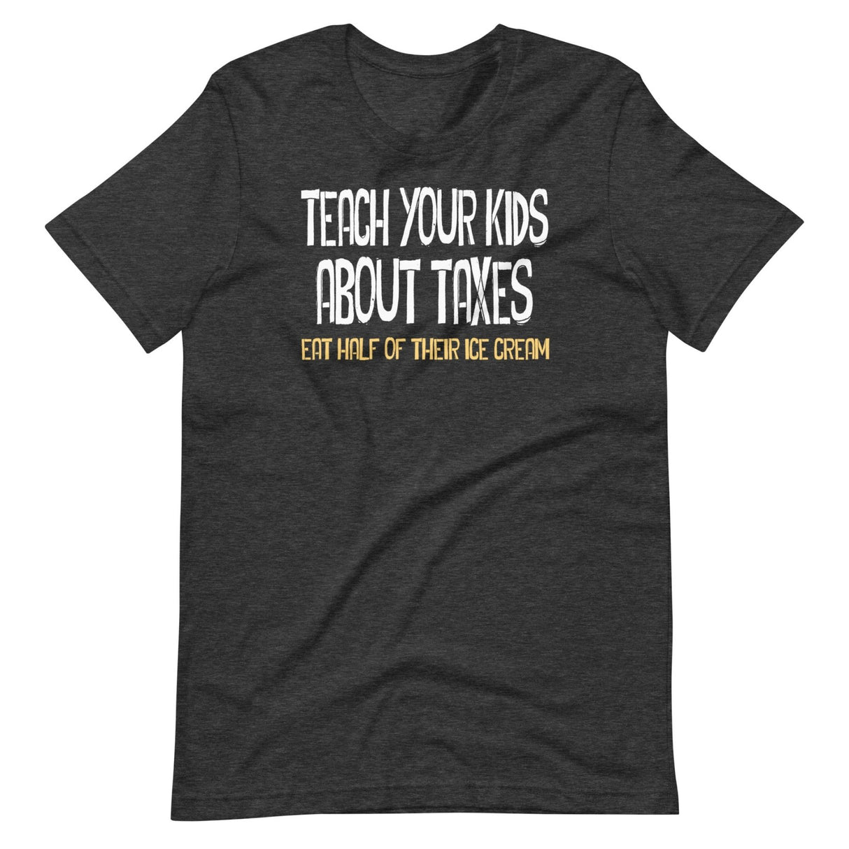 Teach Your Kids About Taxes Shirt