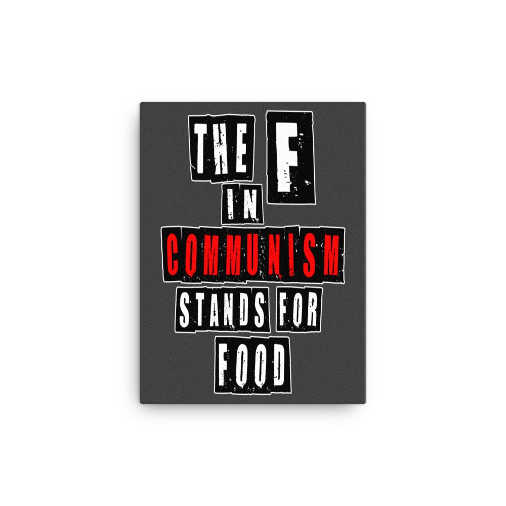 The F in Communism Stands For Food Canvas Print