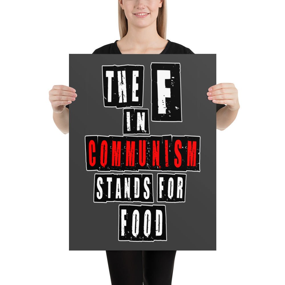 The F in Communism Stands For Food Poster