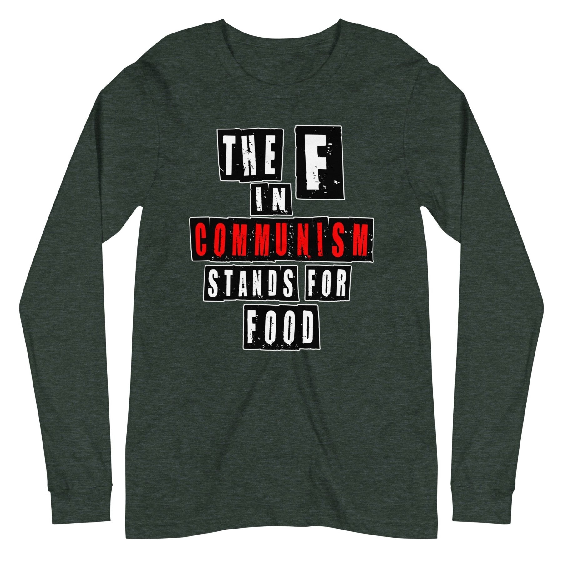 The F in Communism Stands For Food Premium Long Sleeve Shirt