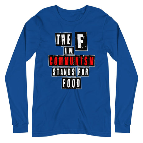 The F in Communism Stands For Food Premium Long Sleeve Shirt
