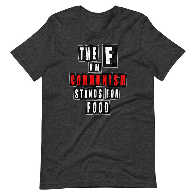 The F in Communism Stands For Food Shirt