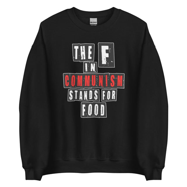 The F in Communism Stands For Food Sweatshirt