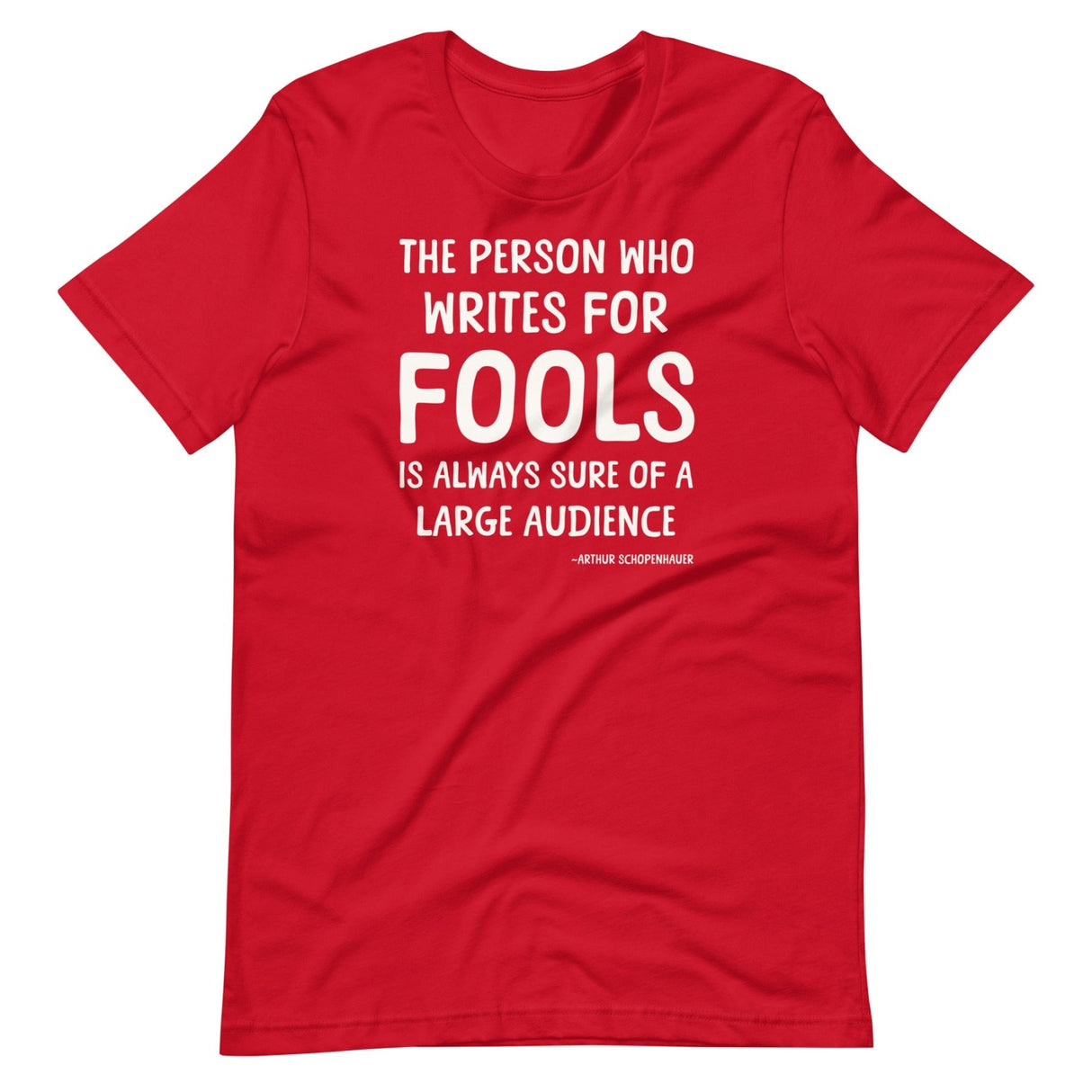 The Person Who Writes For Fools Schopenhauer Shirt