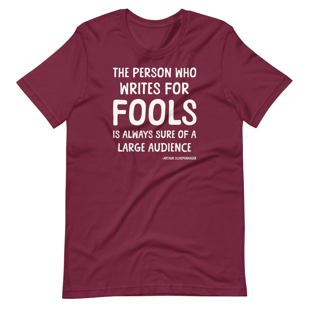 The Person Who Writes For Fools Schopenhauer Shirt