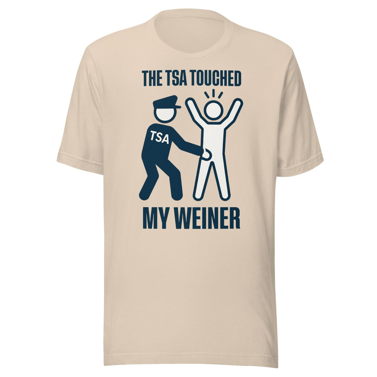 The TSA Touched My Weiner Shirt