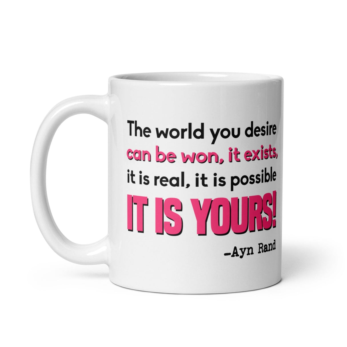 The World You Want Is Yours Coffee Mug