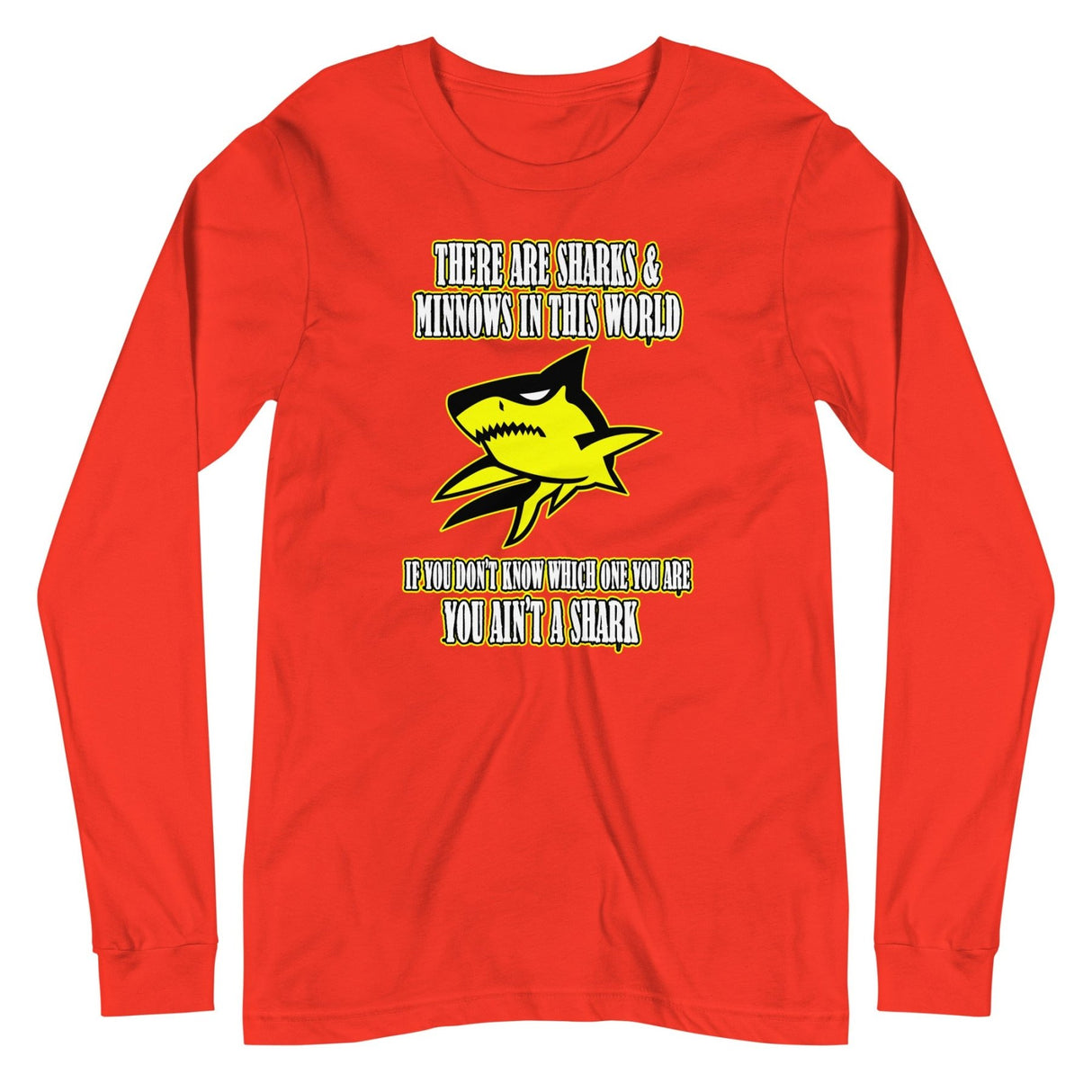 There Are Sharks And Minnows In This World Long Sleeve Shirt
