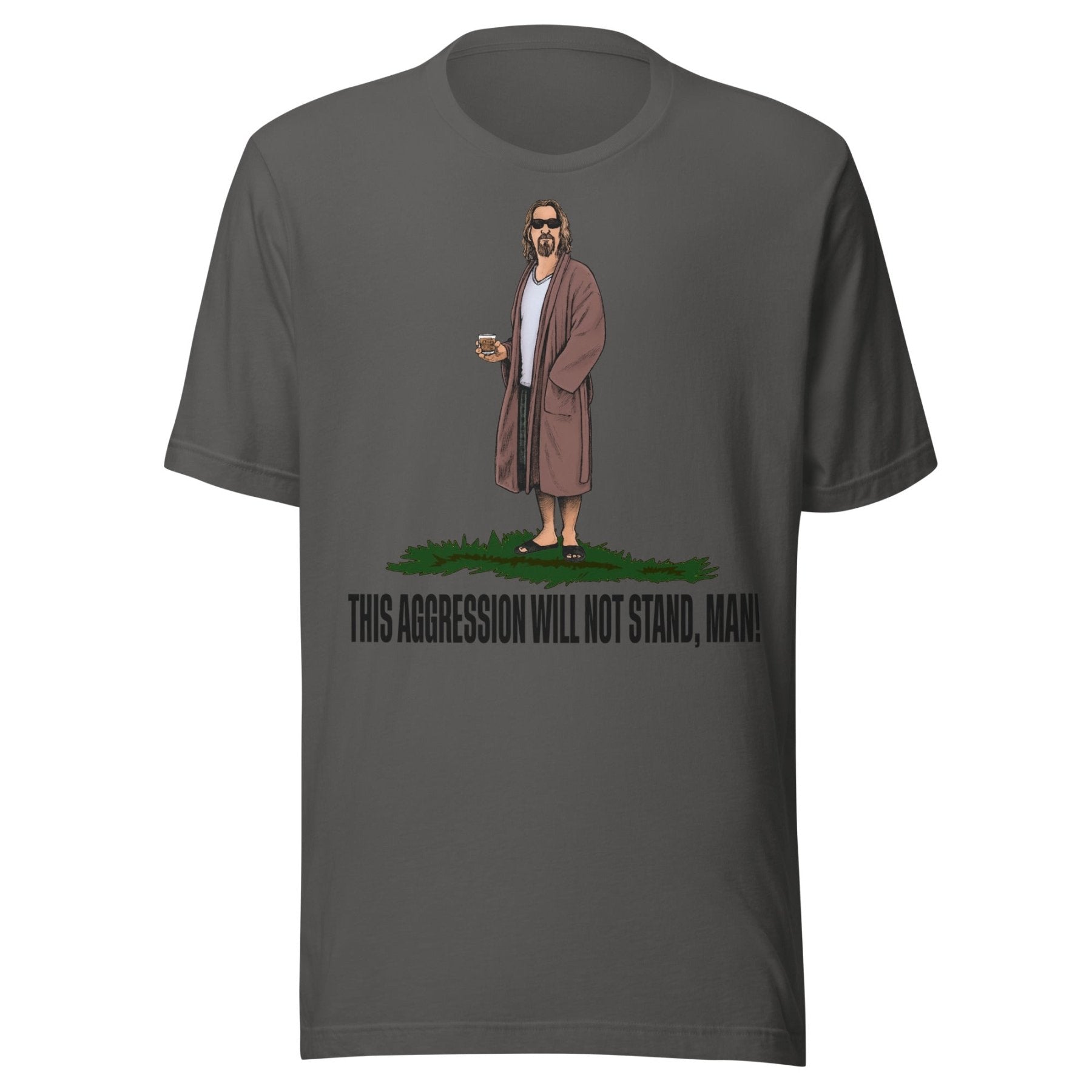 This Aggression Will Not Stand Man Shirt