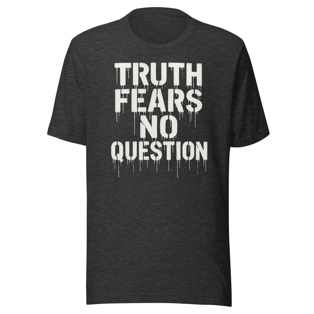Truth Fears No Question Shirt