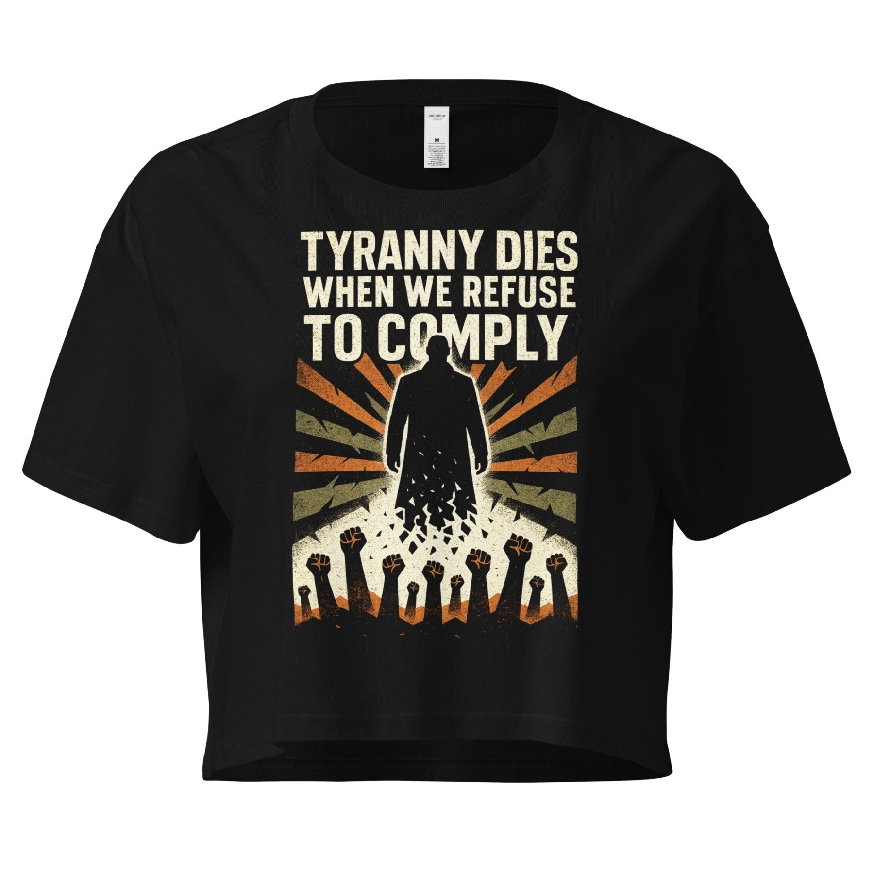 Tyranny Dies When We Refuse To Comply Women's Crop Top