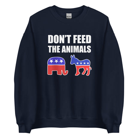 Don't Feed The Animals Sweatshirt