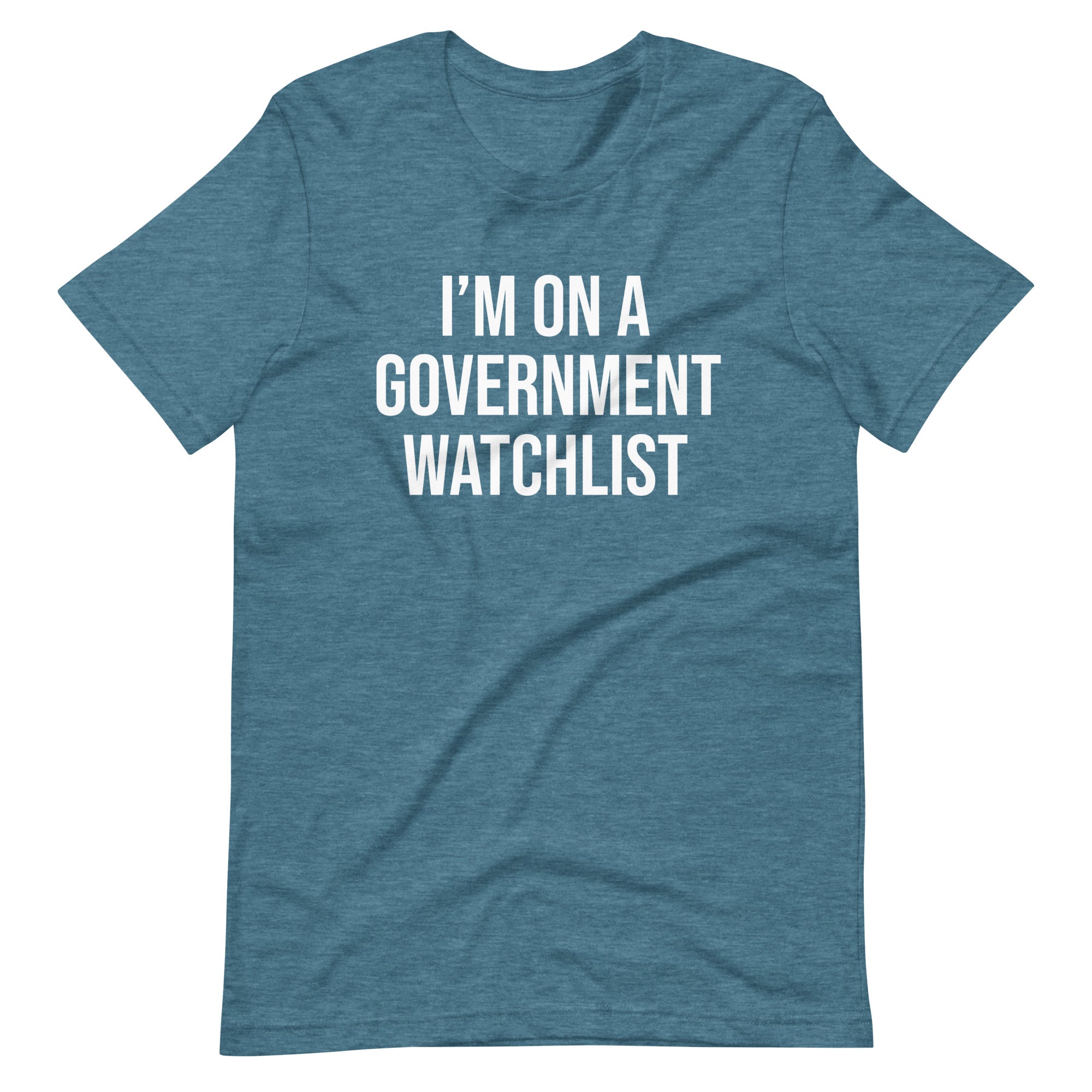 I'm On a Government Watchlist Shirt - Libertarian Country