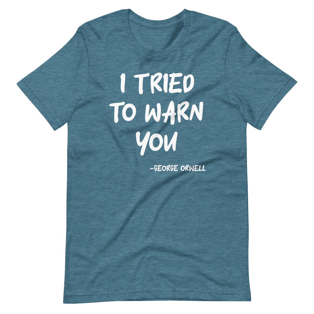 I Tried To Warn You Orwell Shirt - Libertarian Country