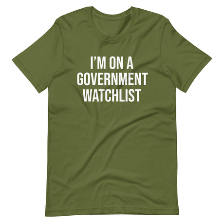I'm On a Government Watchlist Shirt - Libertarian Country