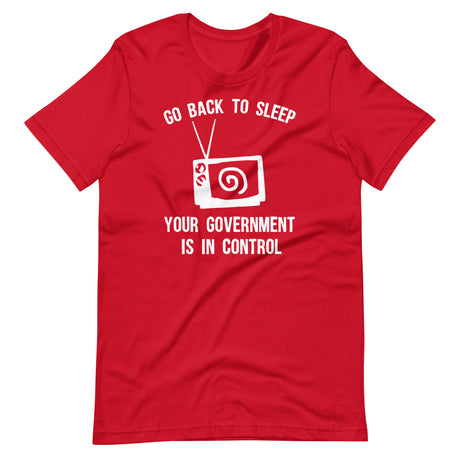 Go Back To Sleep Your Government Is In Control Shirt