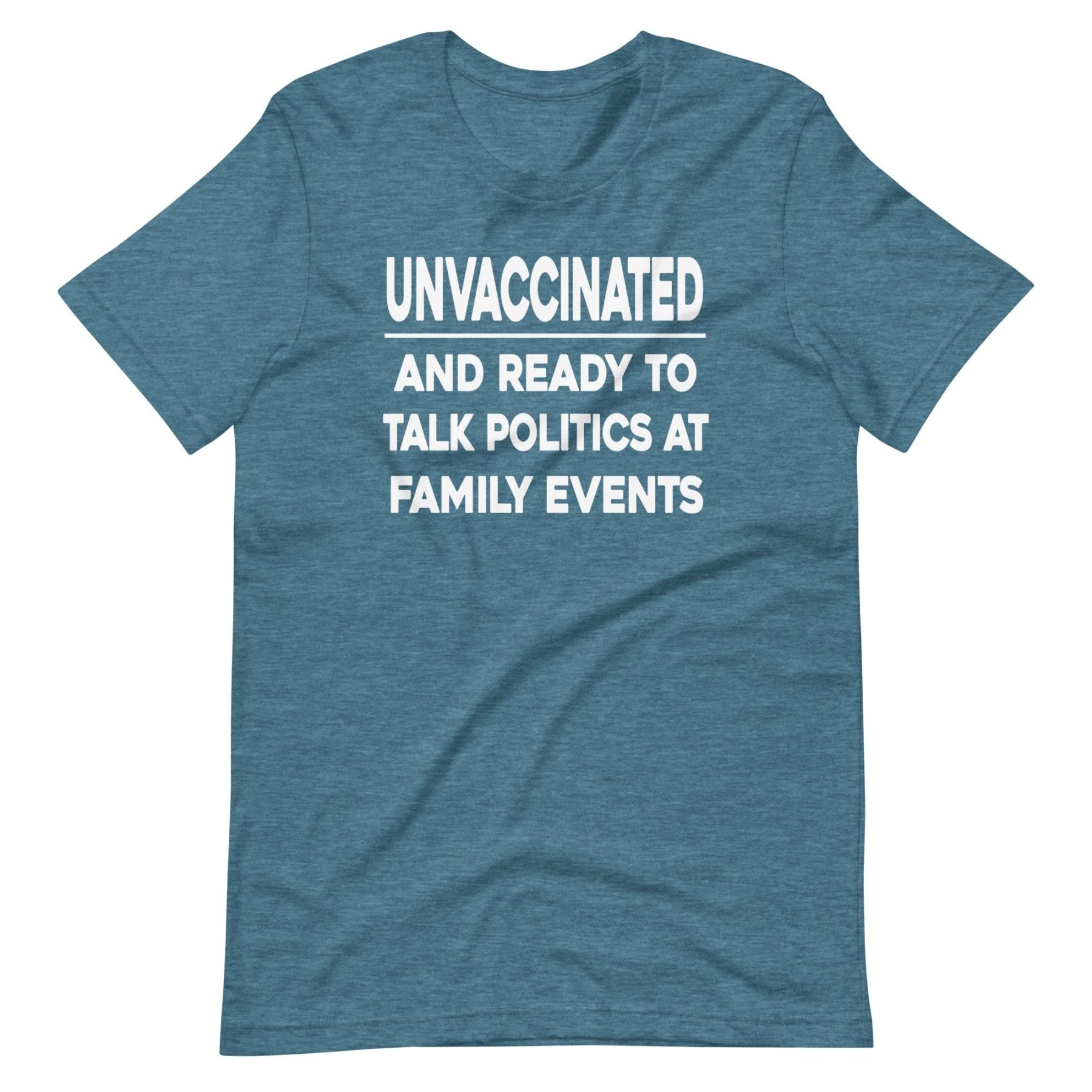 Unvaccinated And Ready To Talk Politics Shirt