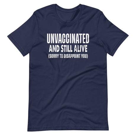 Unvaccinated And Still Alive Shirt