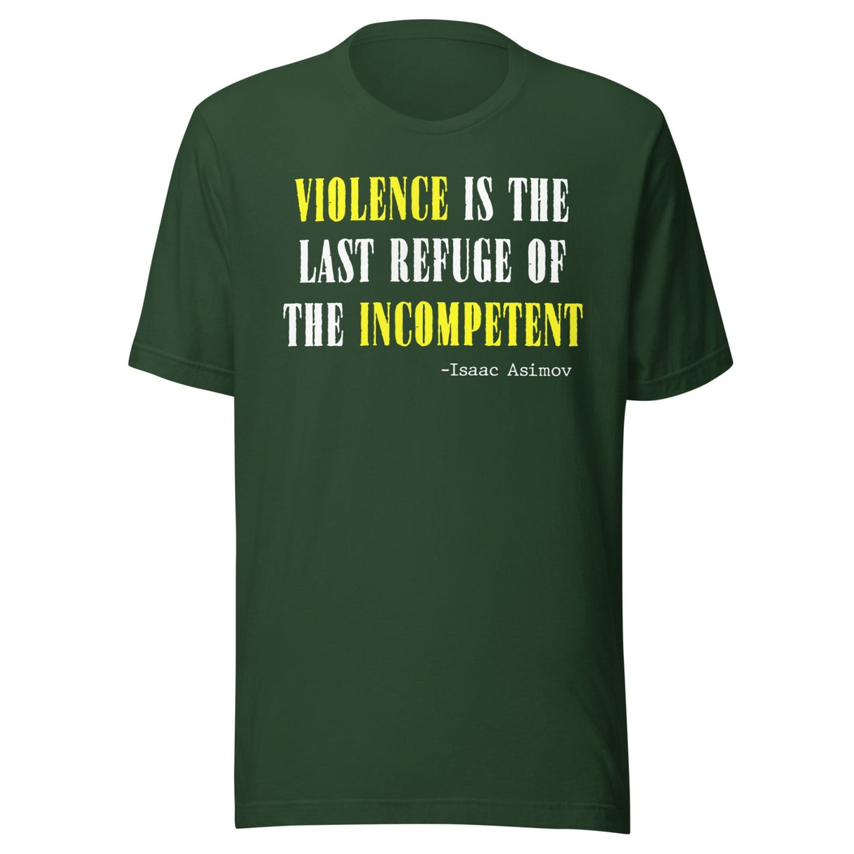 Violence Is The Last Refuse Of The Incompetent Shirt