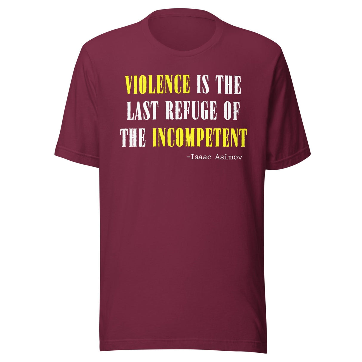 Violence Is The Last Refuse Of The Incompetent Shirt